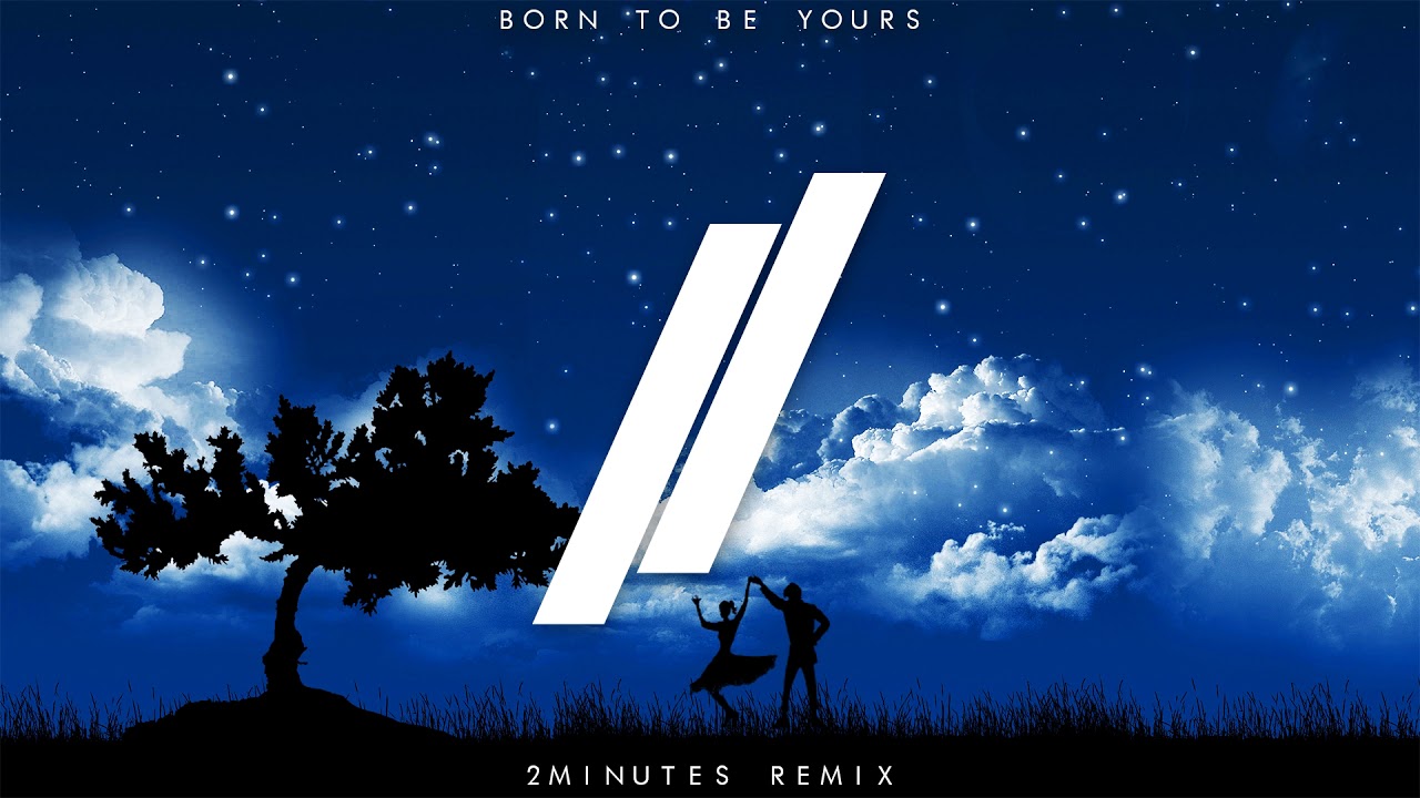 Kygo & Imagine Dragons  - Born To Be Yours (2MINUTES Remix)