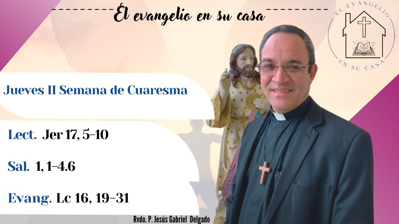 El Evangelio en su Casa. “Recibiste bienes en la tierra y Lázaro males”.