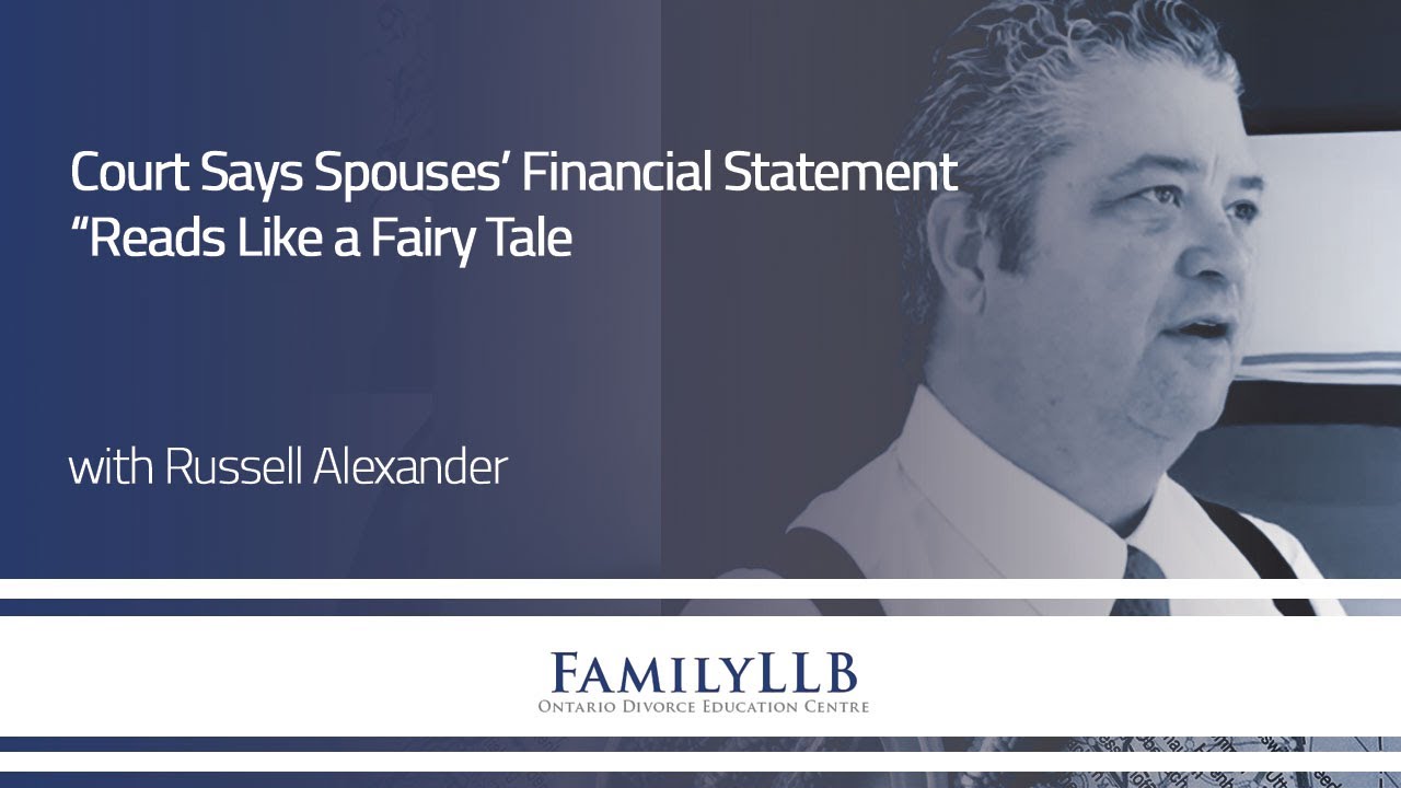 Court Says Spouses’ Financial Statement “Reads Like a Fairy Tale” | Family Lawyers