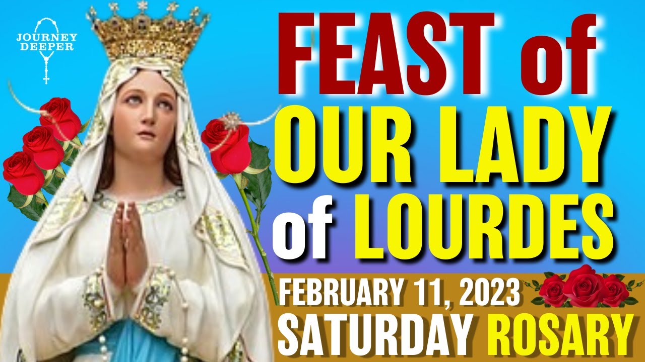 FEAST of OUR LADY of LOURDES 💚 SATURDAY ROSARY 💚 JOYFUL Mysteries of Holy Rosary 💚 February 11, 2023