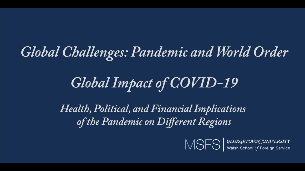 Global Challenges: Pandemic and World Order - The Regional Impact of COVID-19