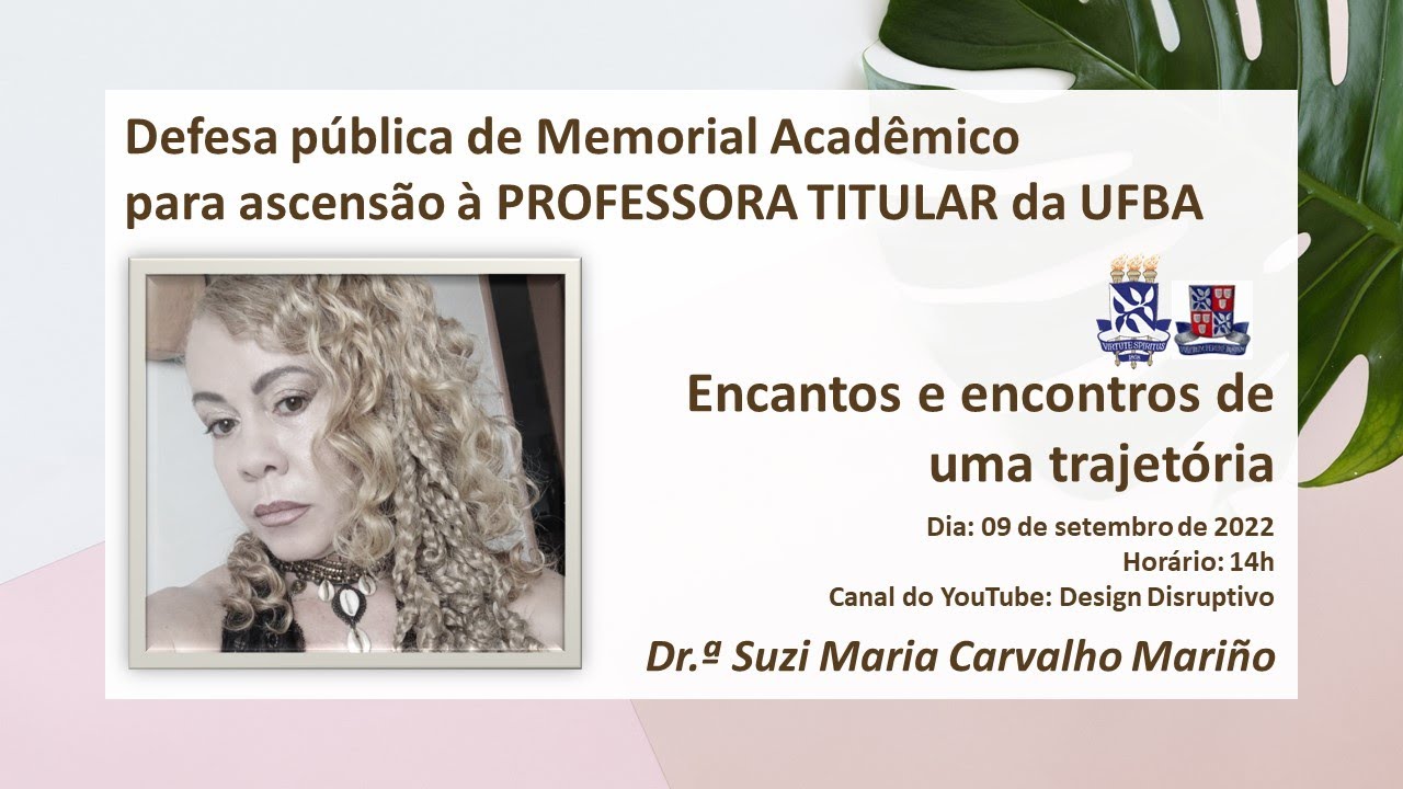 Defesa de memorial para ascensão a Professora Titular UFBA | Encantos e encontros de uma trajetória