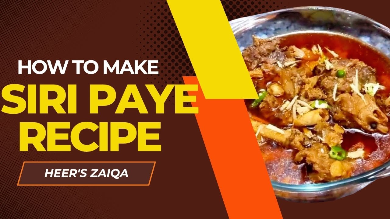 Siri Paya Recipe | How to Make | Easy, Quick & Step-by-Step Recipe | Heer's Zaiqa