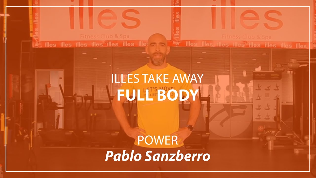 ILLES TAKE AWAY - Full Body - PABLO SANZBERRO - Illes Fitness Club & Spa.