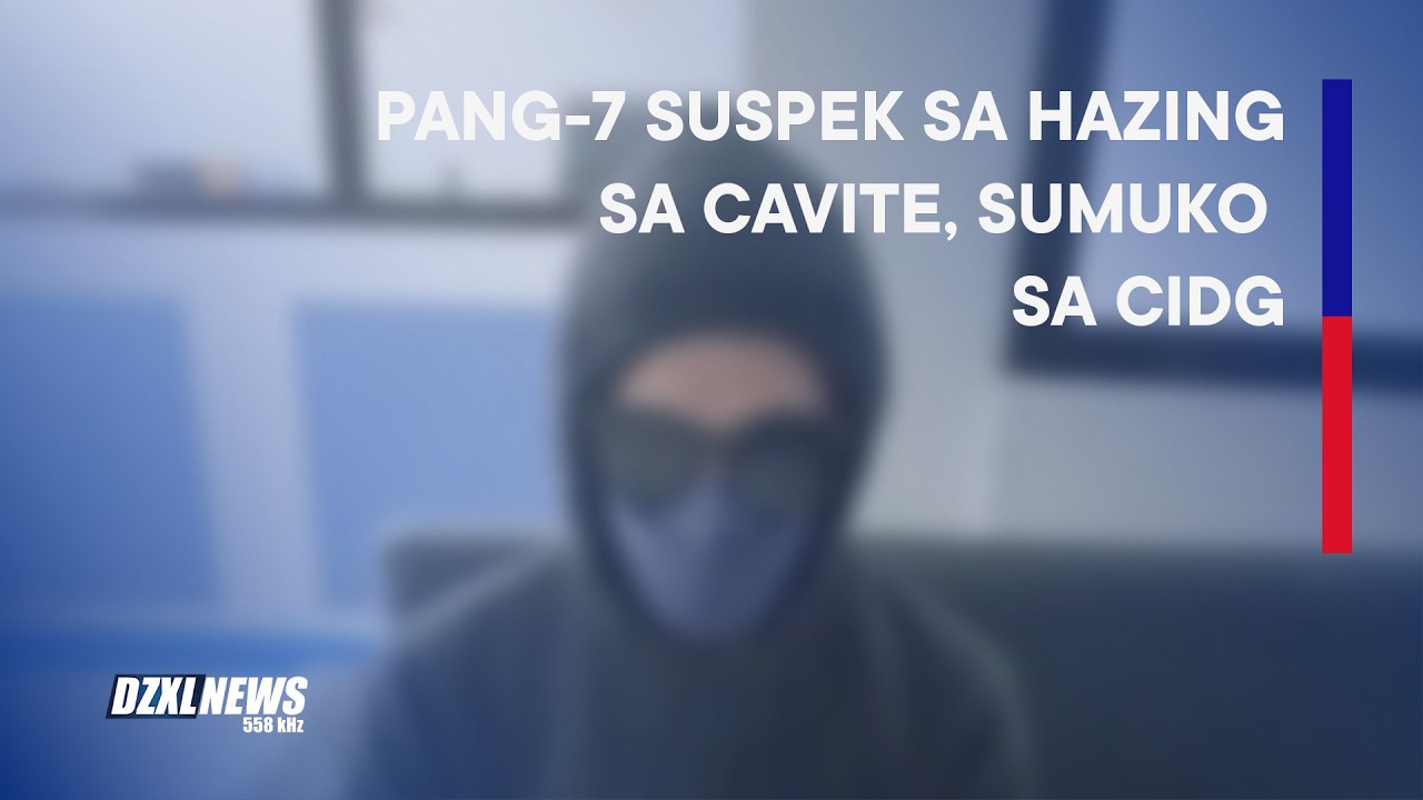Ikapitong suspek sa hazing sa Cavite, sumuko na sa CIDG | DZXLNews