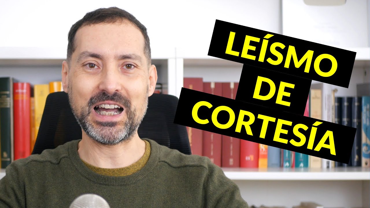 El leísmo de cortesía: qué es, cómo se utiliza, por qué, para qué