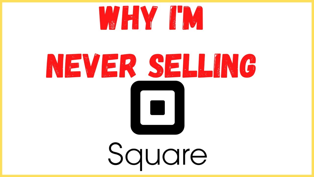 I Will Never Sell SQUARE Stock | The Best Stock To Buy In 2020 | SQ Stock