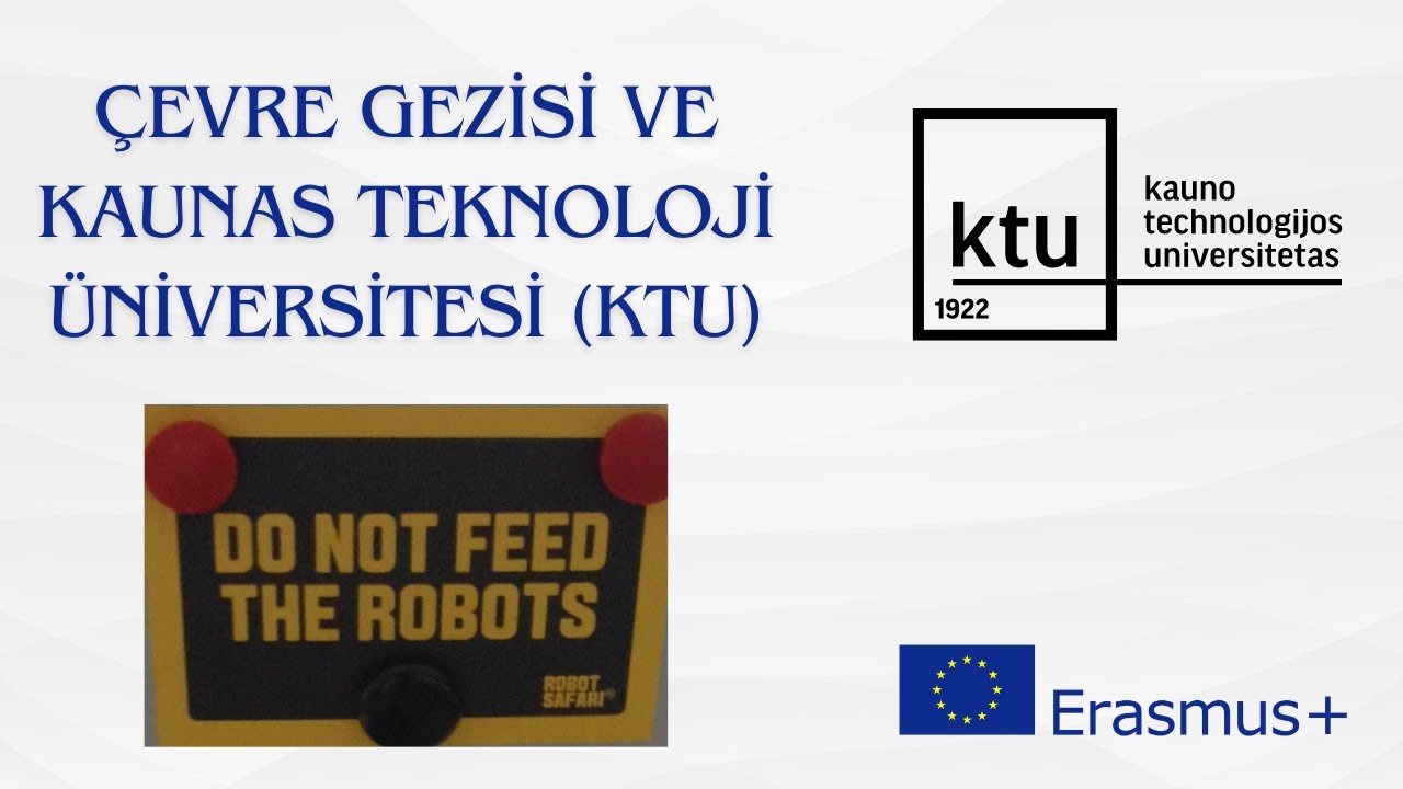 Çevre Gezisi ve Kaunas Teknoloji Üniversitesi (KTU) - Erasmus B.2