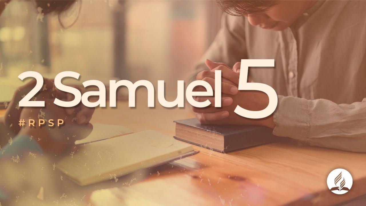 2 Samuel 5 - Reavivados Por Sua Palavra | #RPSP