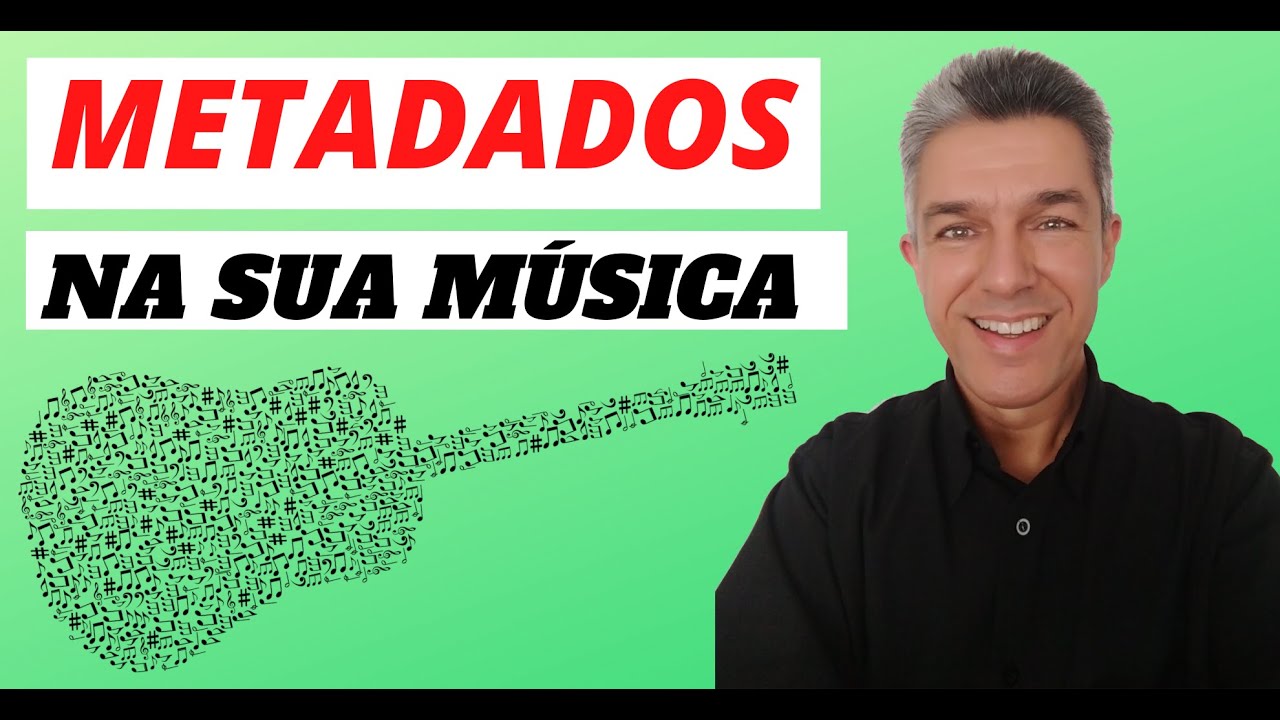 COMO COLOCAR METADADOS NA SUA MÚSICA