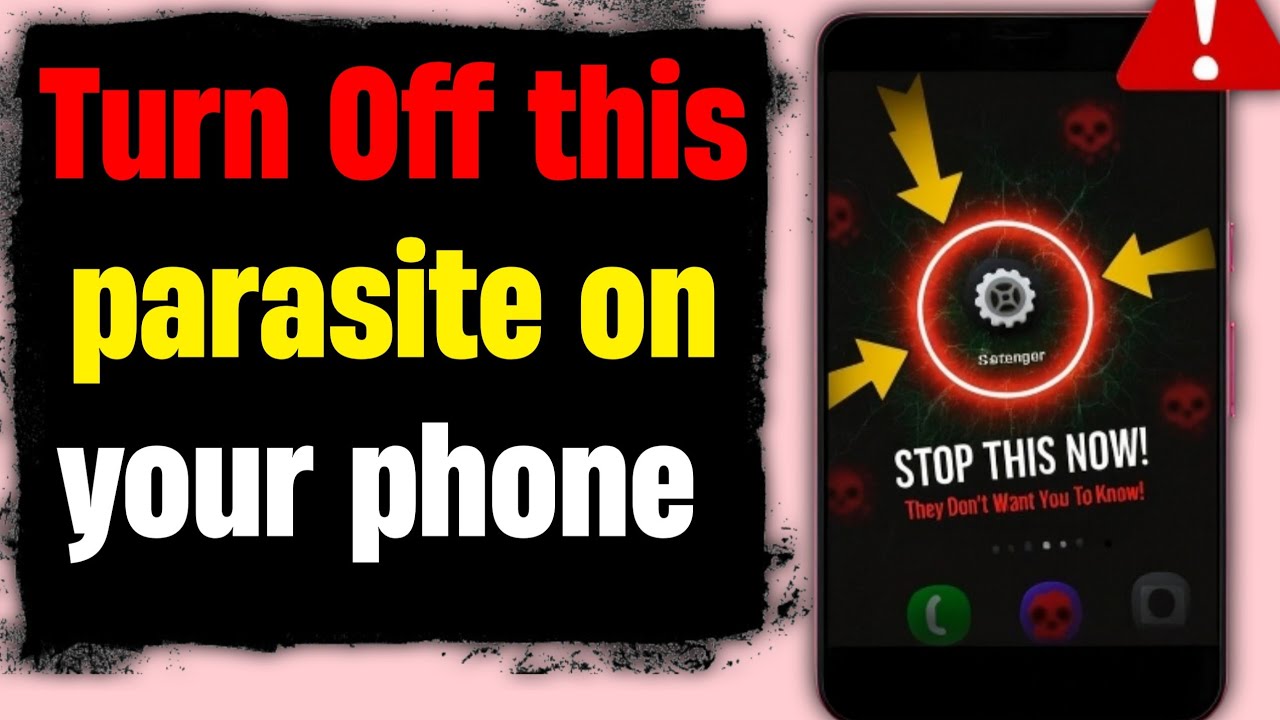 Disable this parasite on every phone - the developers don't want you to know about it! 
