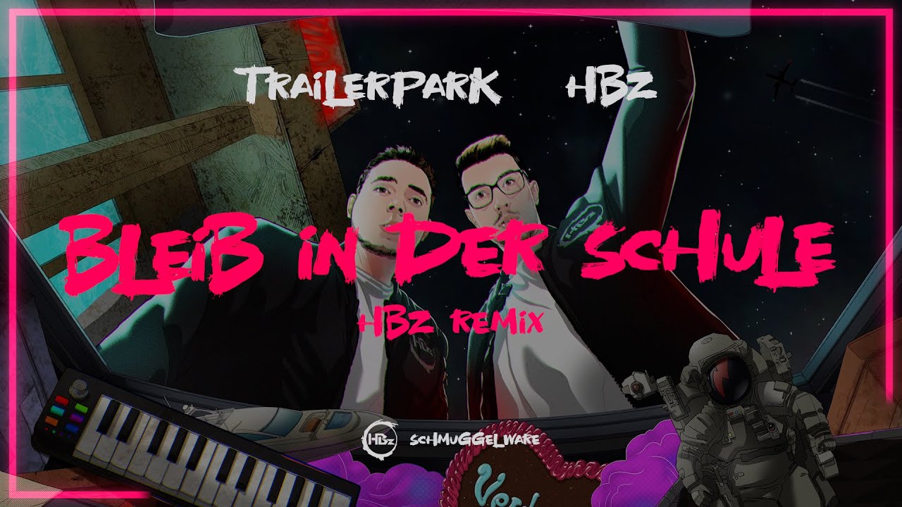 Trailerpark & HBz -  Bleib in der Schule (HBz & JF Jake Remix) (Official Visualizer)