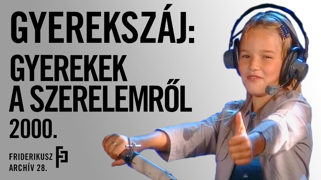 GYEREKSZÁJ/1.: 6-8 ÉVESEK A SZERELEMRŐL, 2000. /// Friderikusz Archív 28.