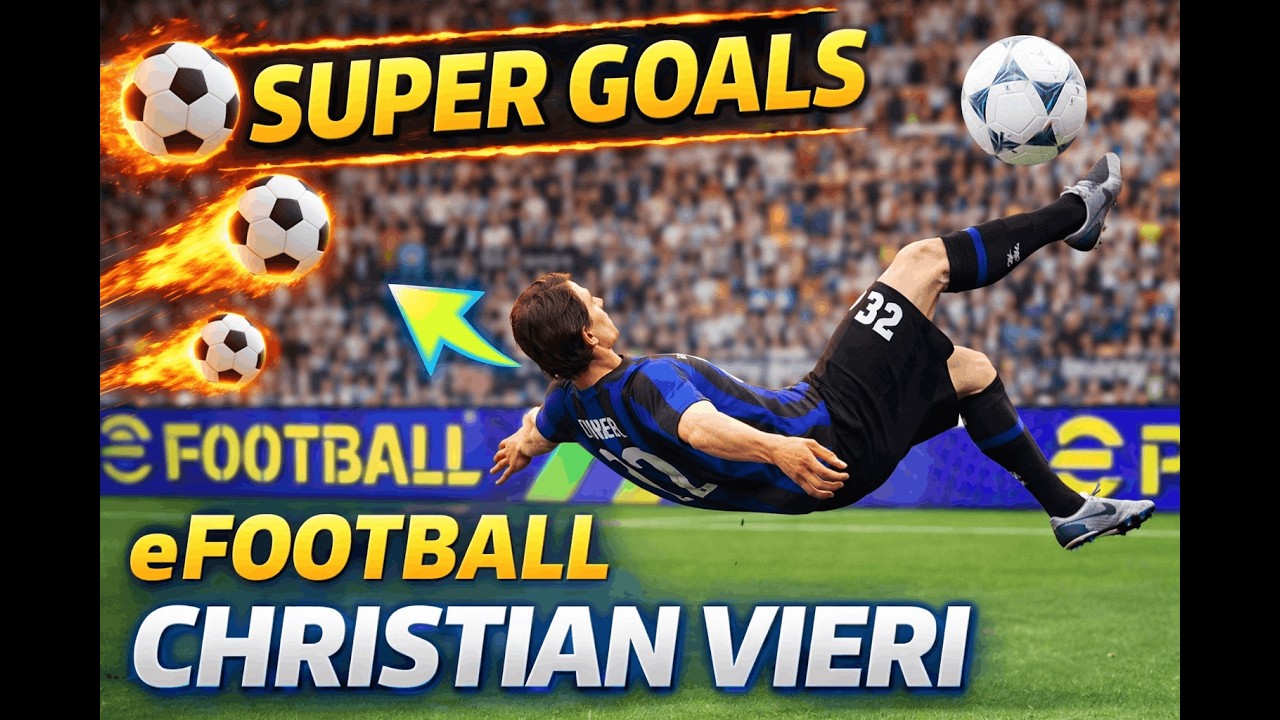 Christian Vieri, Bobo [Best Goals] | eFootball 2026
