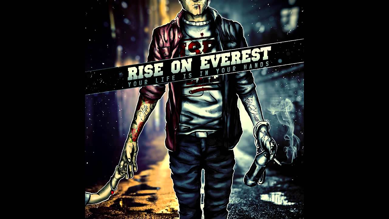Rise On Everest - Your Life Is In Your Hands (Full EP 2013)