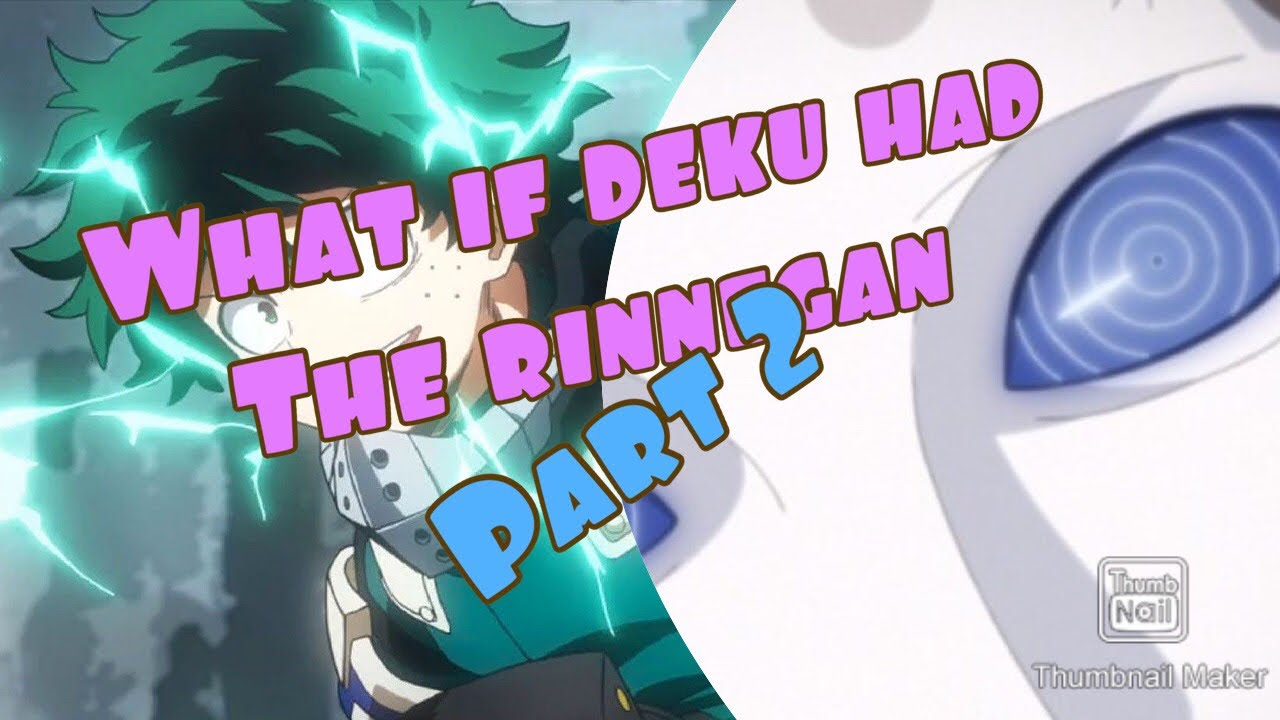 What If Deku Had The Rinnegan: Part 2‼️