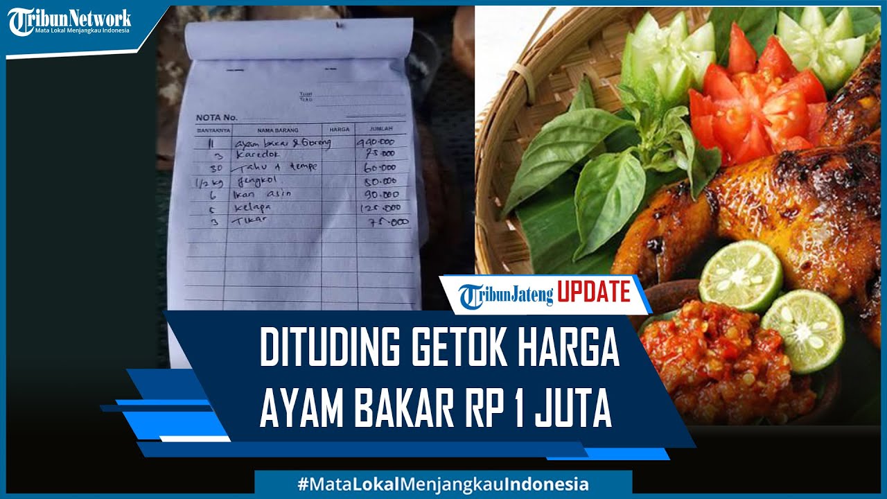 Dituding Getok Harga Ayam Bakar Rp 1 Juta, Pemilik Warung Klarifikasi dan Ambil Jalur Hukum