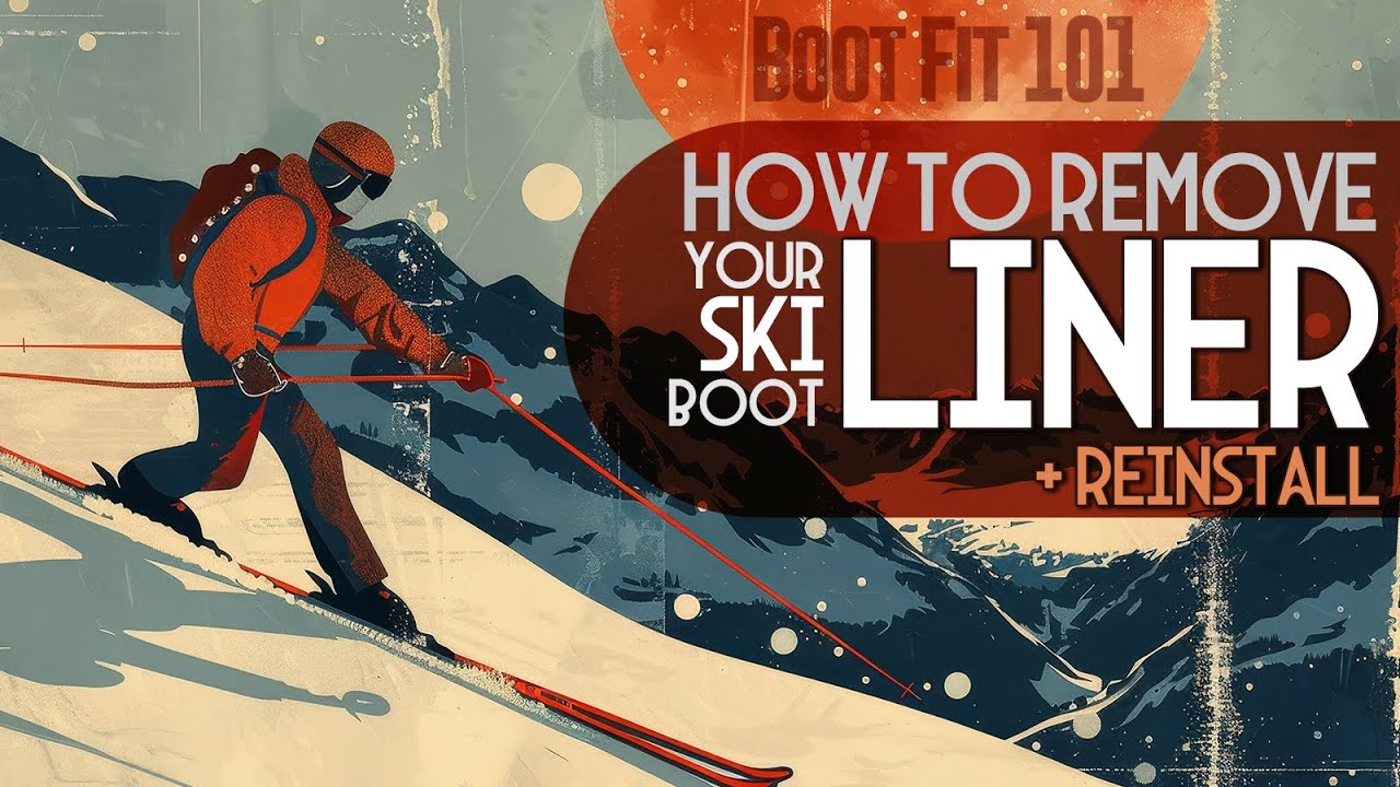 Ski Boot Liners | How to Remove & Reinstall [and Why] Boot Fit 101