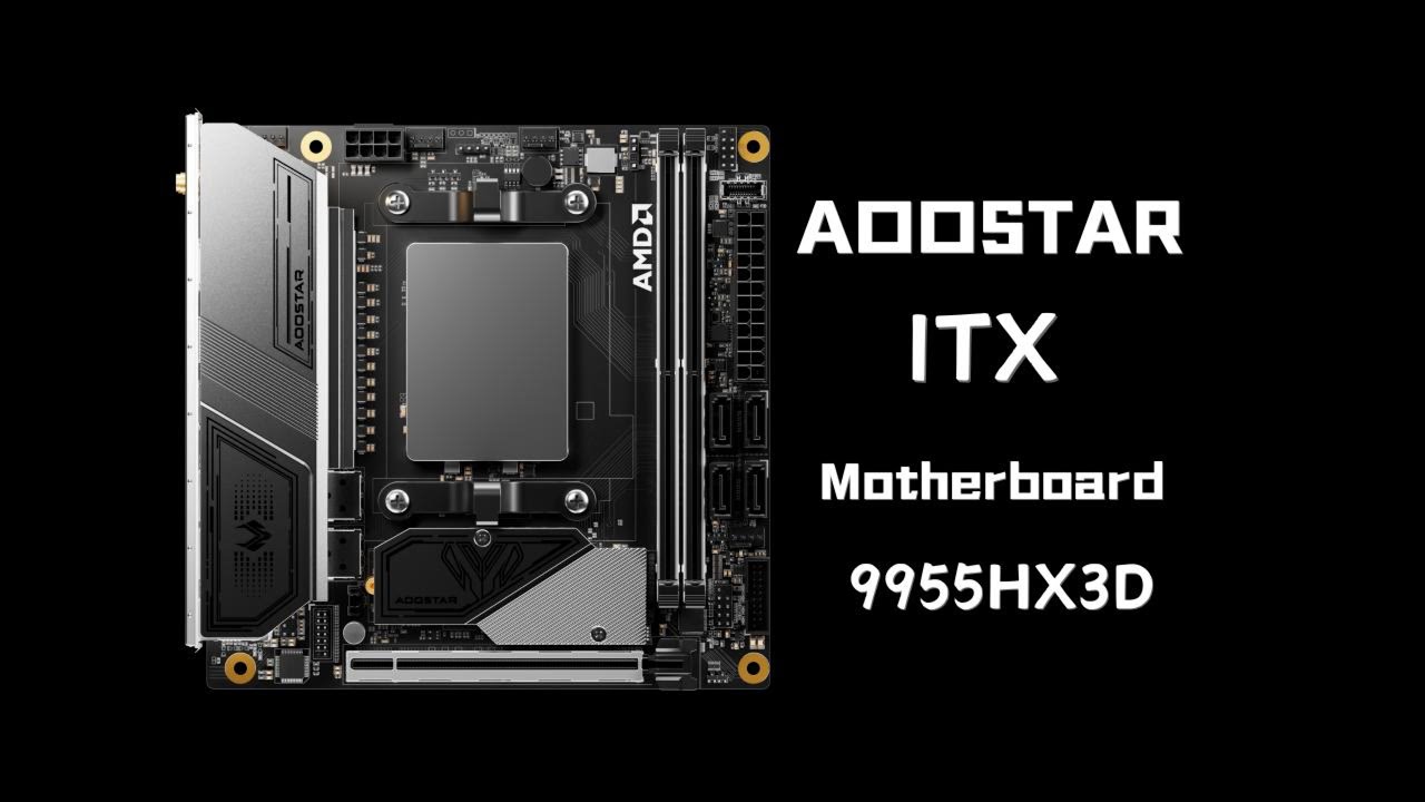 ITX YES! A Quick Look at AOOSTAR&rsquo;s First ITX Motherboard - TI95X3D!