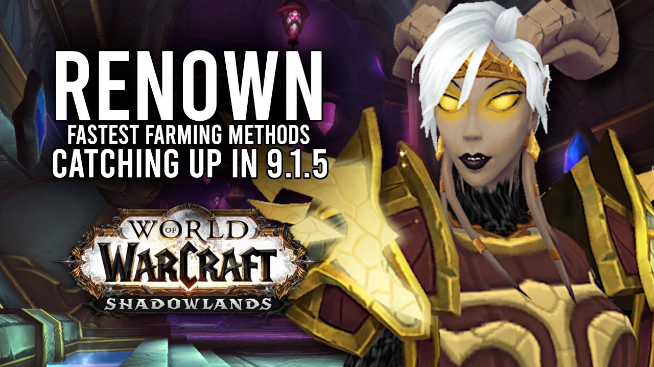 Fastest Renown Farming Strategies In Shadowlands Patch 9.1.5! - WoW: Shadowlands 9.1.5
