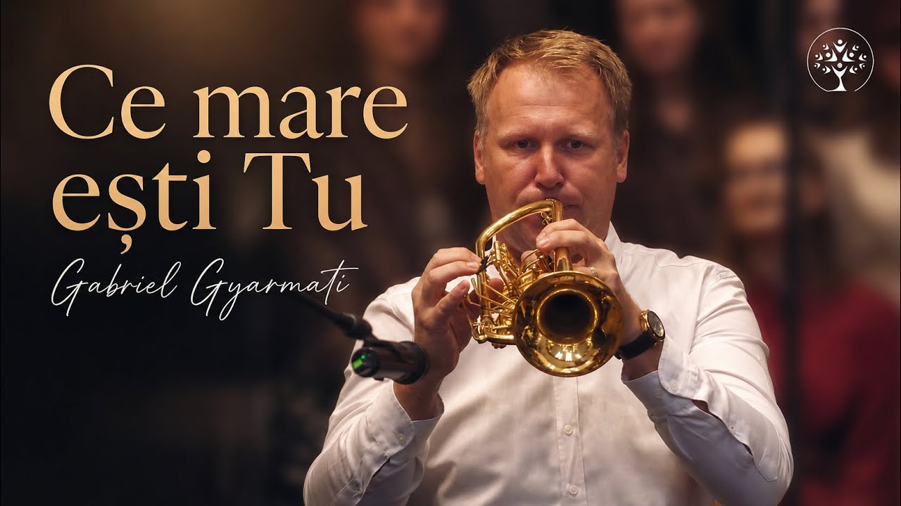 Gabriel Gyarmati - Ce mare ești Tu | Solo Trompetă
