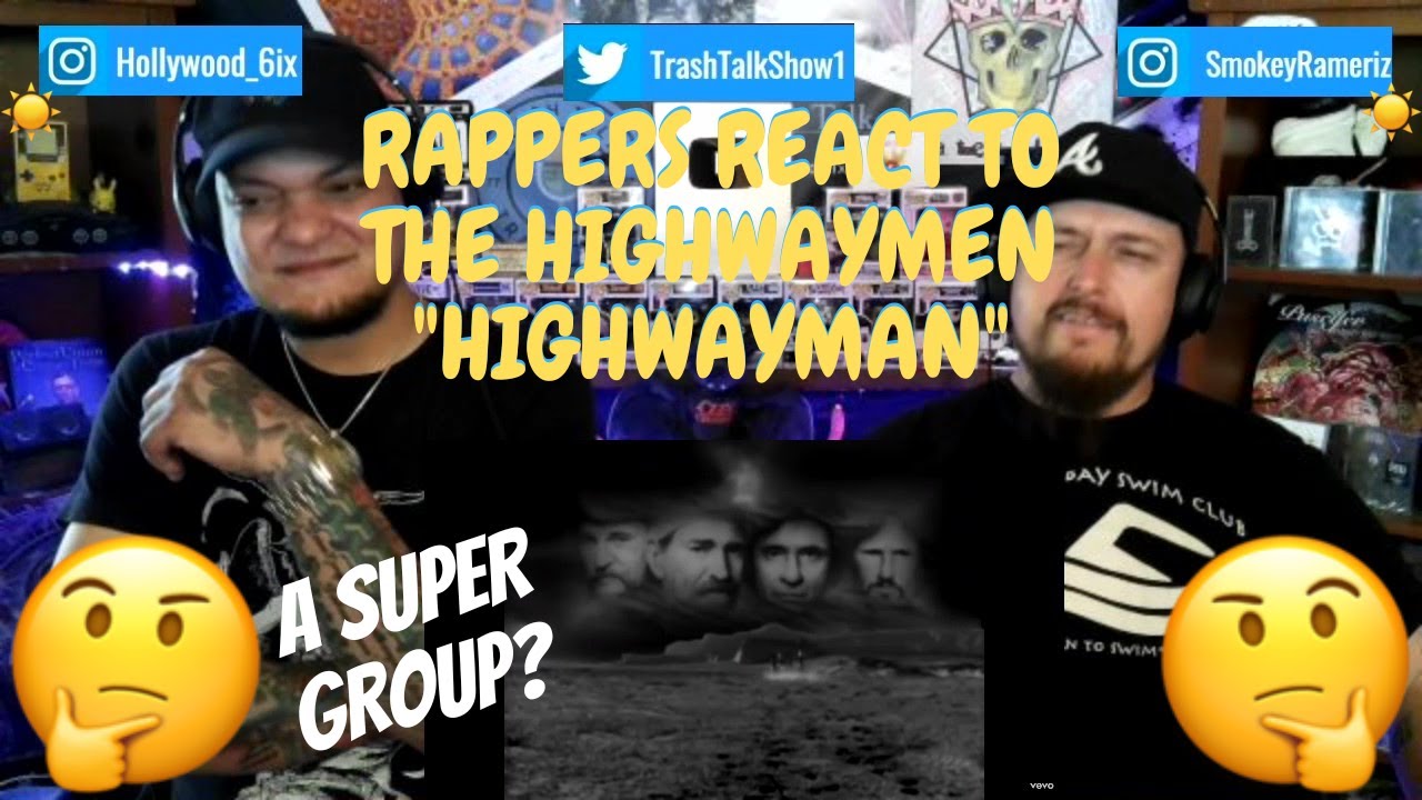 Rappers React To The Highwaymen 