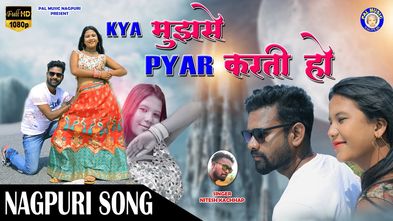 KYA MUJHSE PYAR KARTI HO | NEW NAGPURI SONG | NITESH KACHHAP | RAJU TIRKEY | ANKITA BHENGRA | 2022