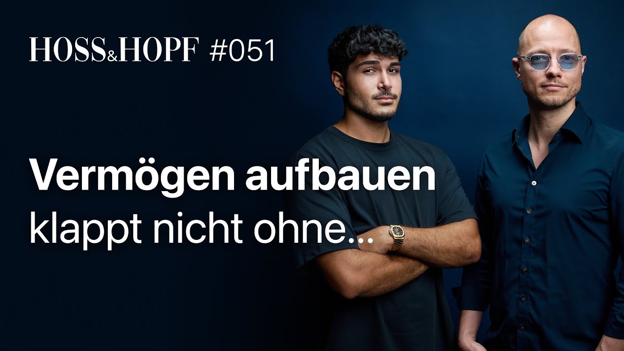 Philip Hopf’s Geheimnis für Vermögensaufbau!  - Hoss und Hopf #51