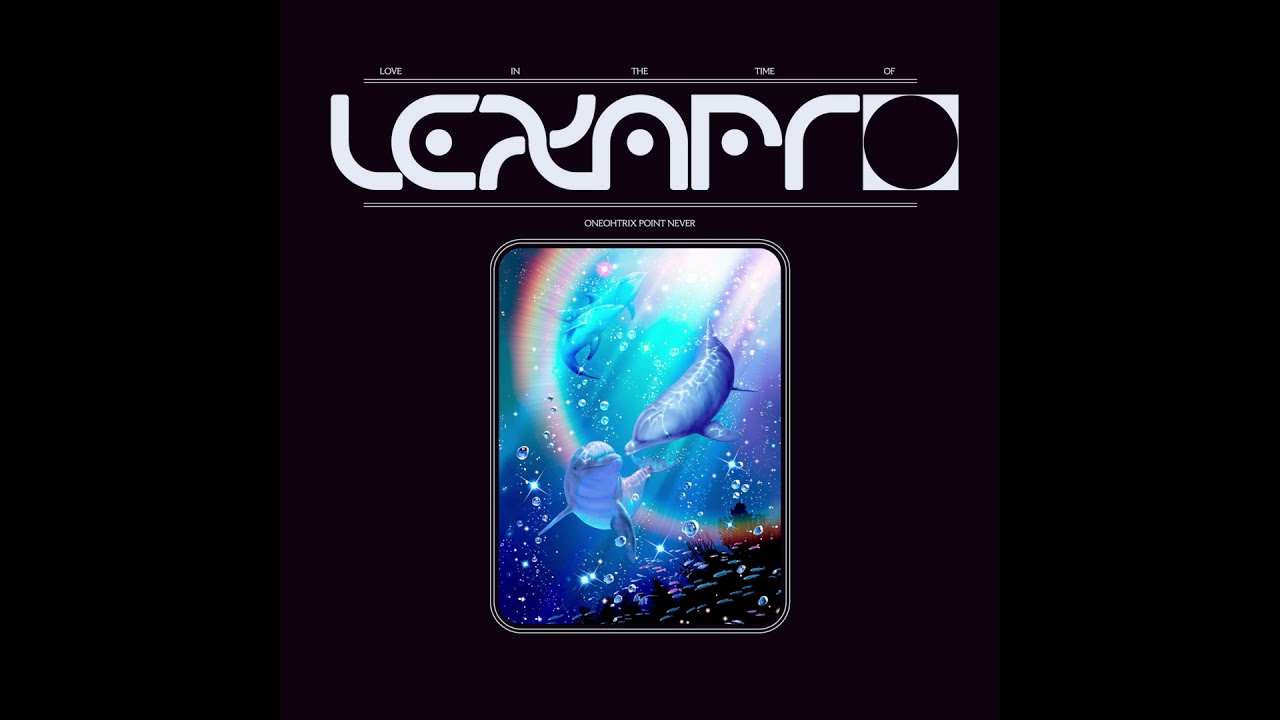 Oneohtrix Point never - Love In The Time Of Lexapro
