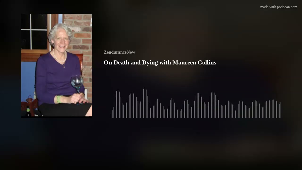 On Death and Dying with Maureen Collins