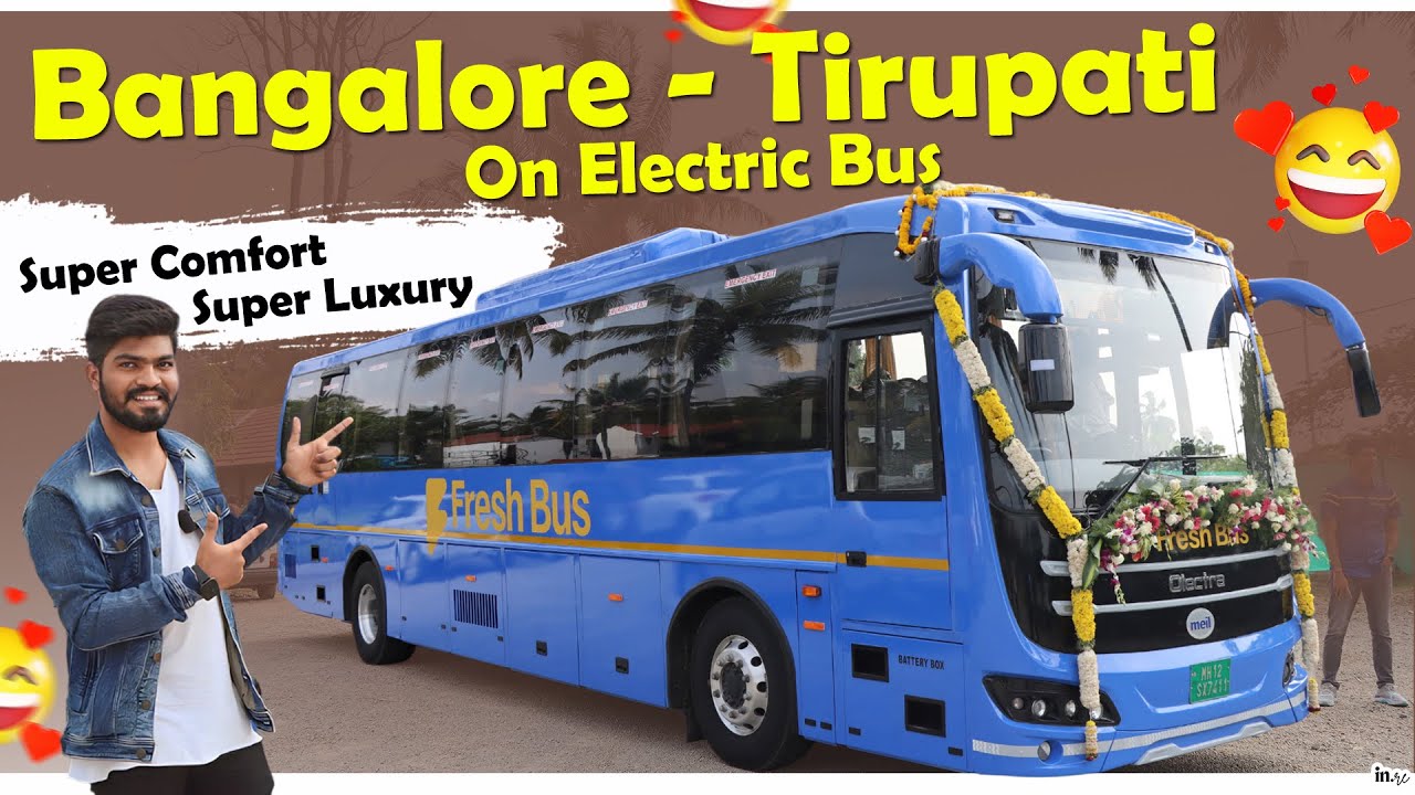 Bangalore - Tirupati On Electric Bus || super Comfort | Super Luxury || Electric vehicles India
