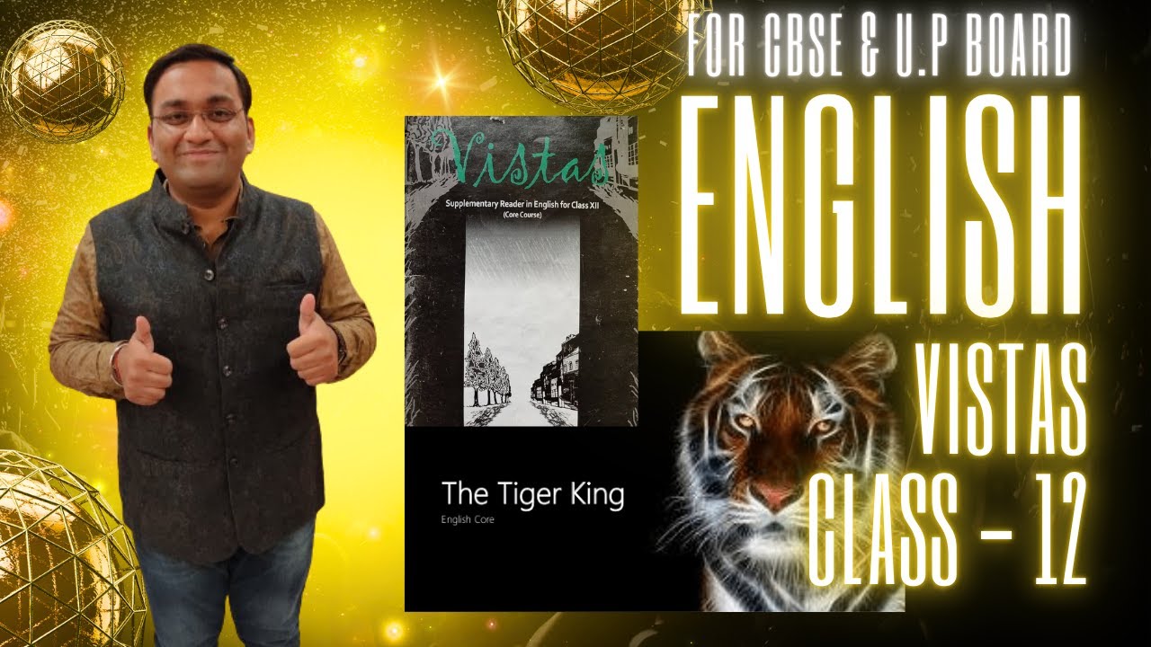 English Literature Vistas | The Tiger King | Class - 12 | Story Summary | Part - 1 |CBSE & U.P Board
