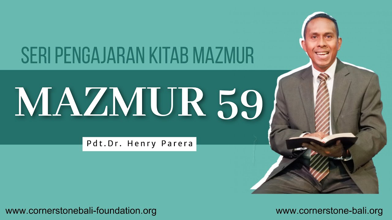 SERI PENGAJARAN KITAB MAZMUR - MAZMUR 59 oleh Pdt. Dr. Henry Parera