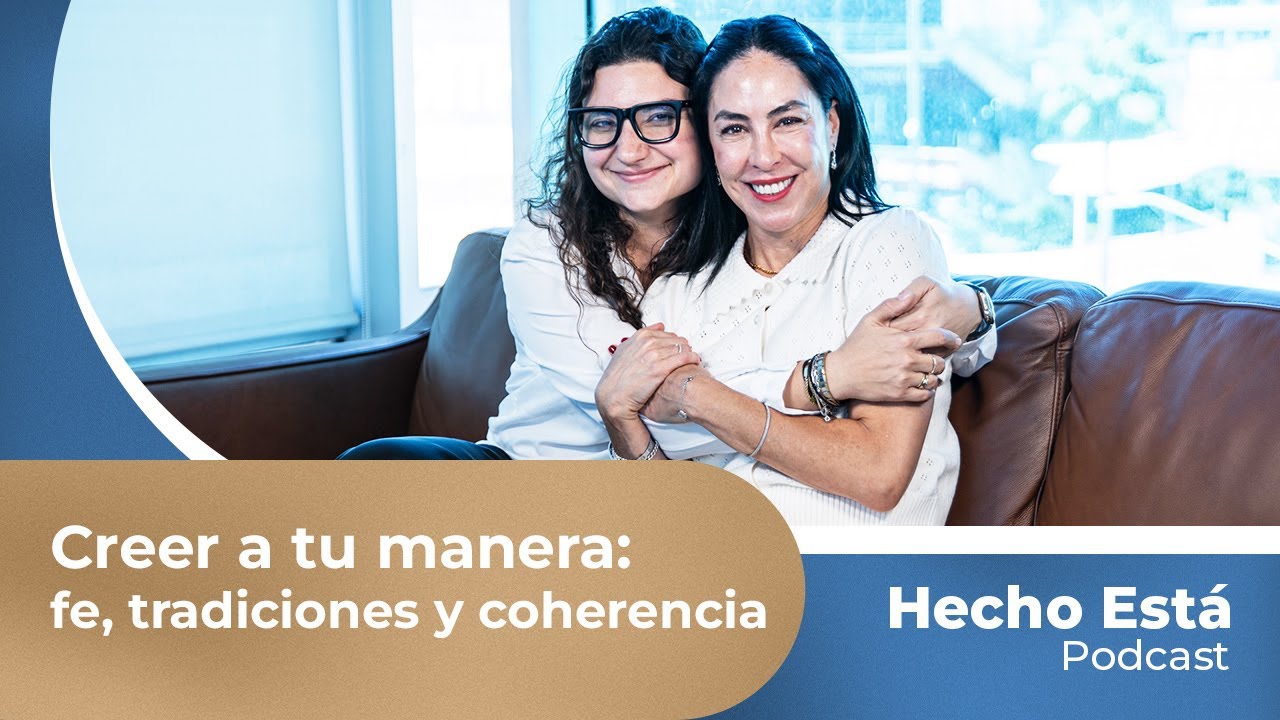 Hecho Está Ep. 35 | Creer a tu manera: fe, tradiciones y coherencia personal