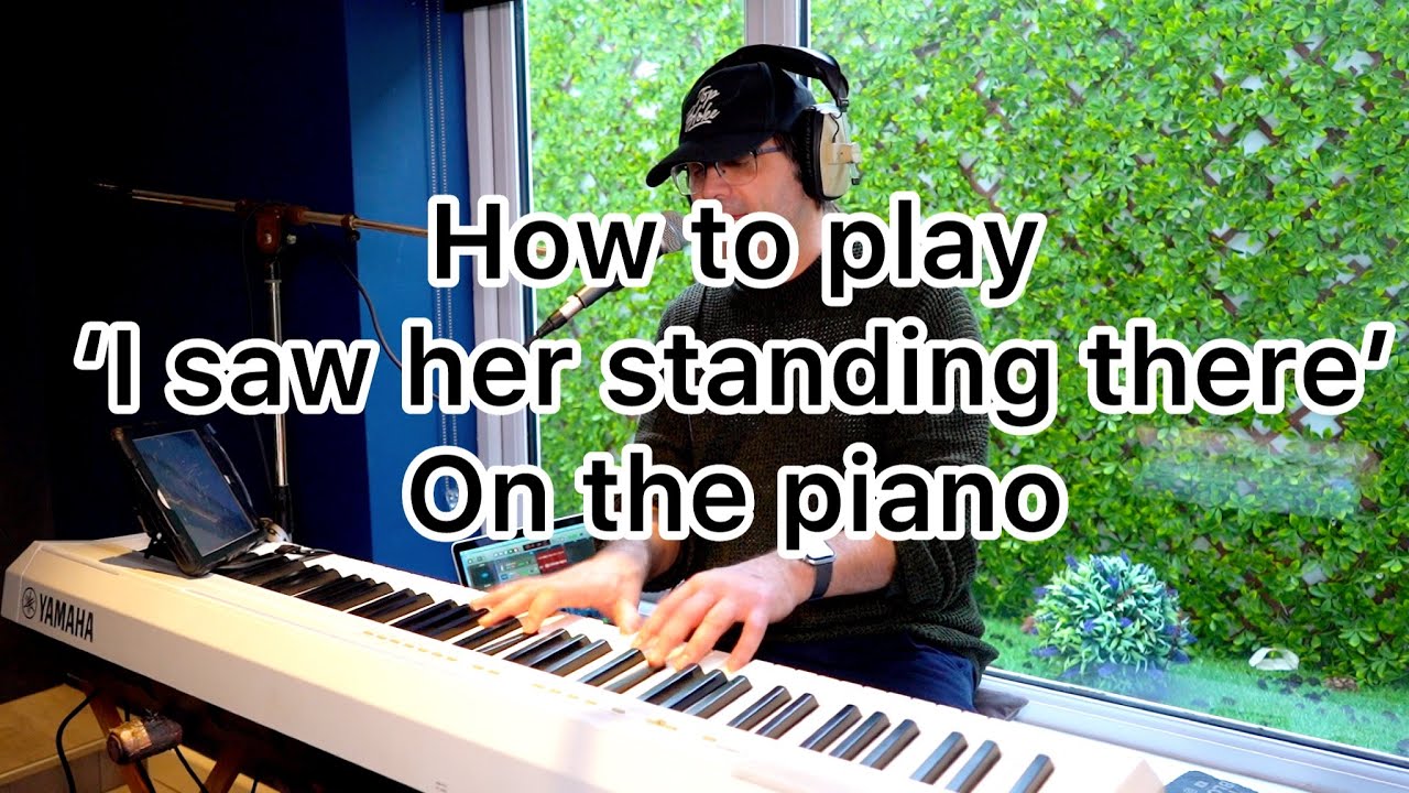 How to play I saw her standing there on the piano
