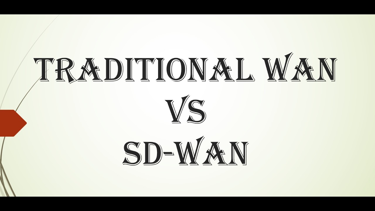 Traditional WAN vs SD-WAN | Why SD-WAN Is the Future?