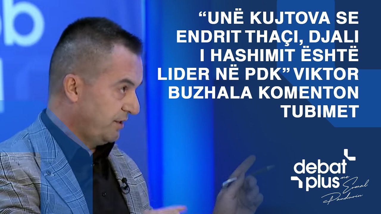 “Unë kujtova se Endrit Thaçi, djali i Hashimit është lider në PDK” Viktor Buzhala komenton tubimet