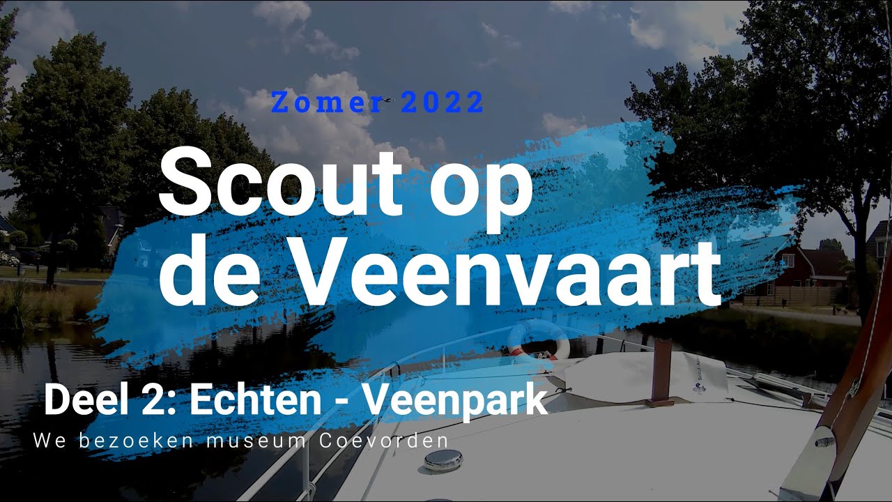 2022 Vaarvakantie Scout vaart de Veenvaart deel 2