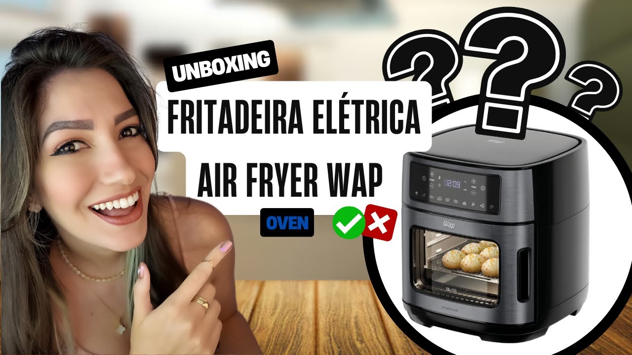 Air Fryer Oven WAP 12L Vale a Pena? Minha Opinião Sincera!
