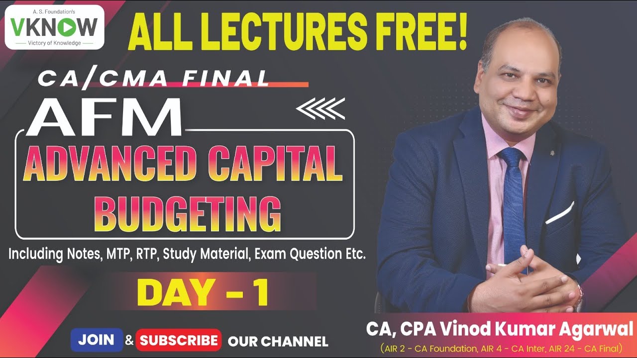 Free CA Final AFM (Advanced Capital Budgeting) DAY-1 | By CA Vinod Kumar Agarwal Sir |