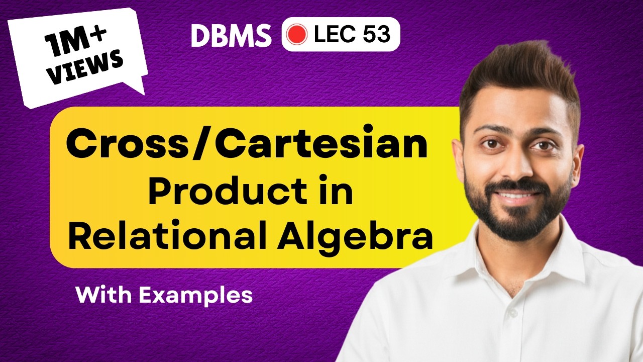 Lec-47: Cross/Cartesian Product in  Relational Algebra | Database Management System