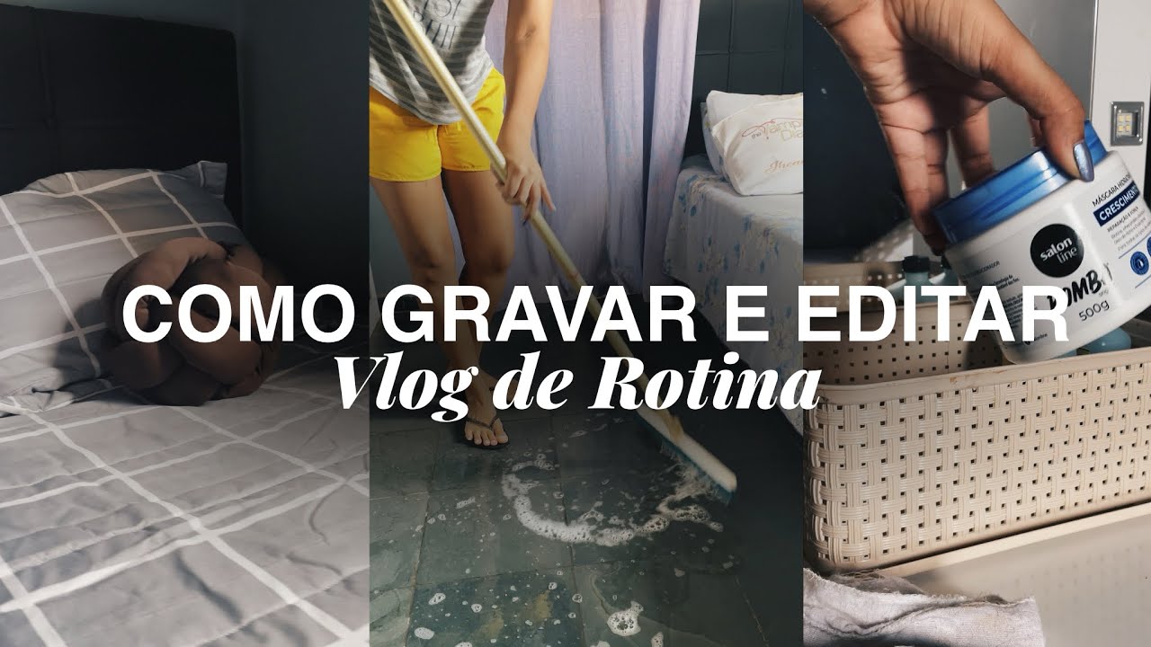 COMO GRAVAR E EDITAR MINI VLOG DE ROTINA / ORGANIZAÇÃO