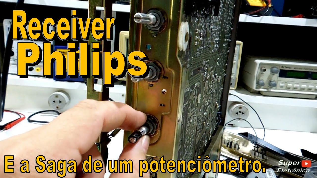 Receiver Philips e a saga de um potenciômetro.