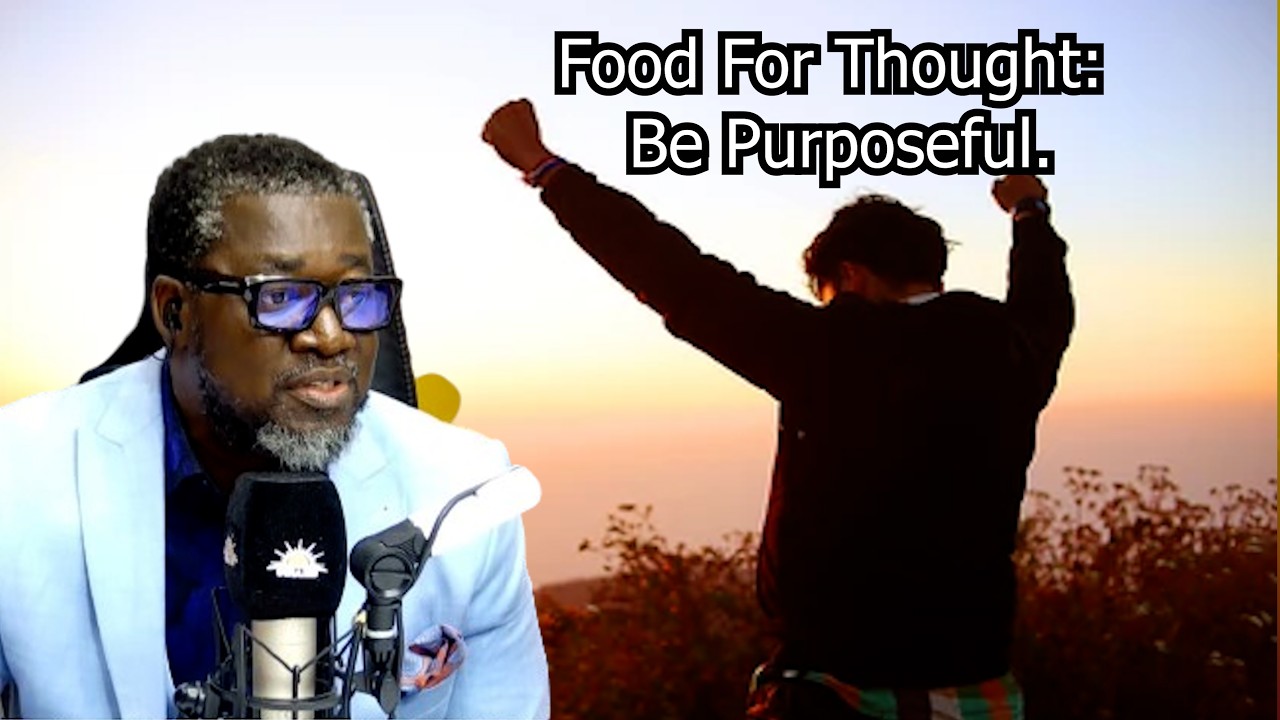 Food For Thought: Be Purposeful.