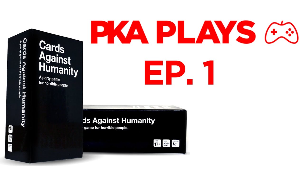 PKA Plays Cards Against Humanity #1