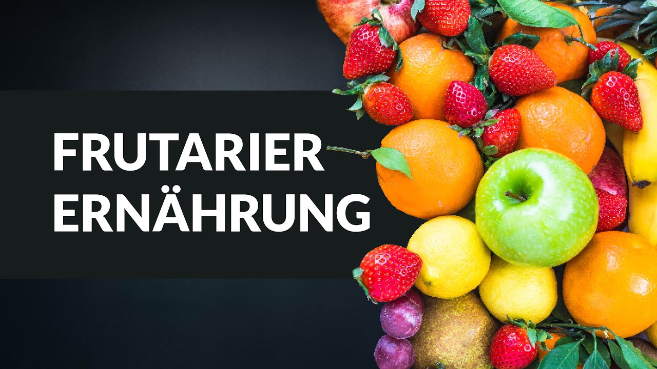 Ernährungstrend Frutarismus  | Was essen Frutarier wirklich |  Risiken & Vorteile
