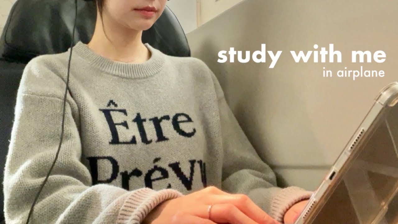 Study with me durung flightㅣ스터디윗미ㅣ비행기에서 같이 공부해요✈️