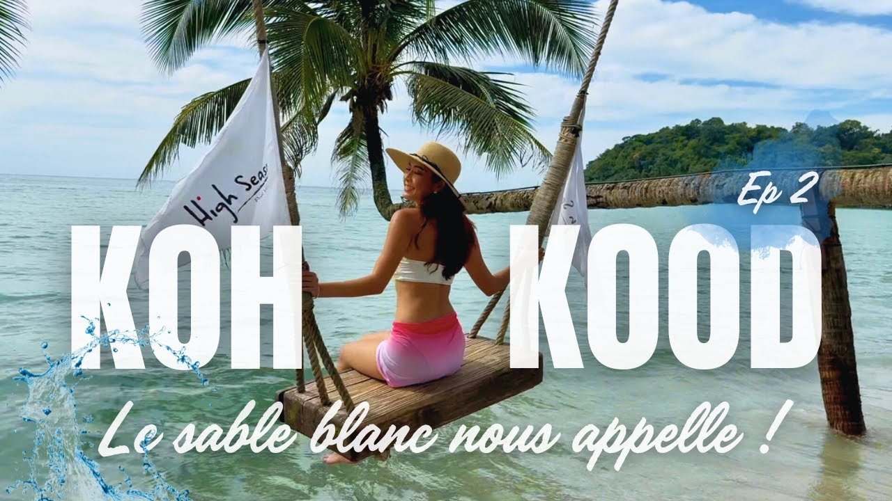 Le sable blanc nous appelle ! Découverte de Koh Kood [EP 2]