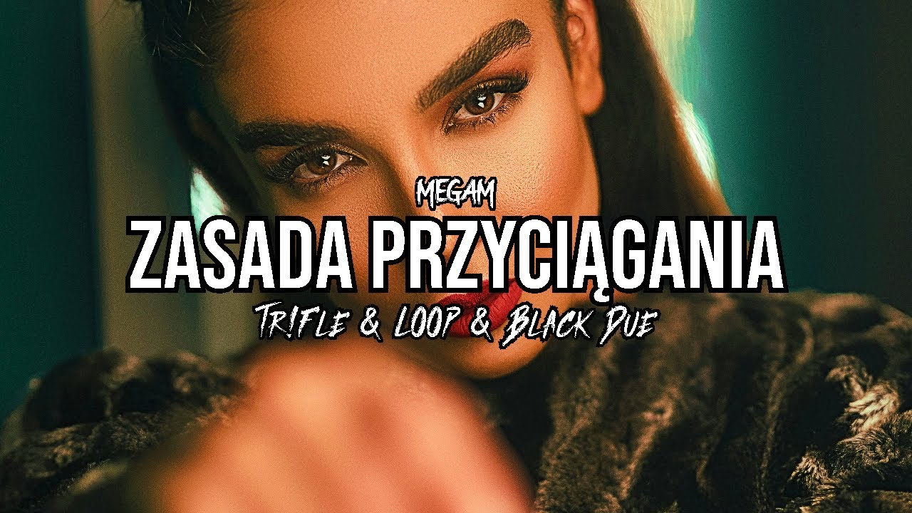 MEGAM - Zasada Przyciągania (Tr!Fle & LOOP & Black Due REMIX)