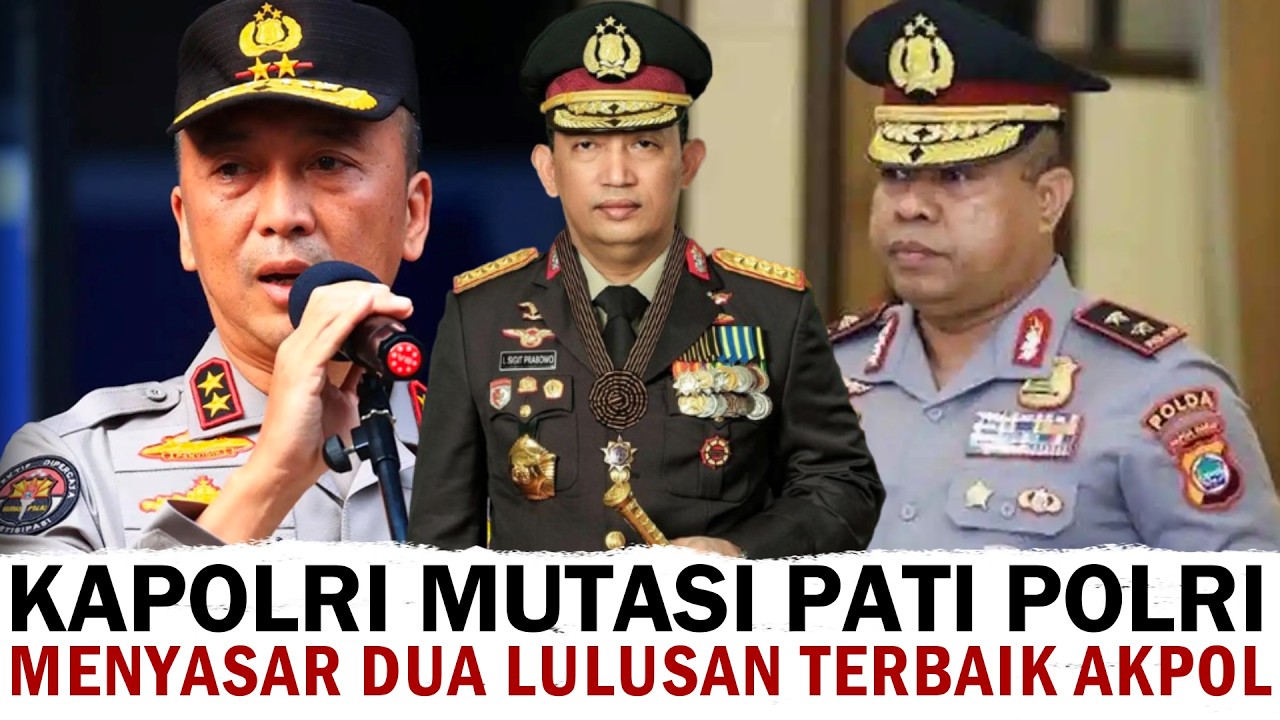 MUTASI POLRI, LULUSAN TERBAIK AKPOL 1996 DUA KALI GANTIKAN POSISI LULUSAN TERBAIK AKPOL 1995